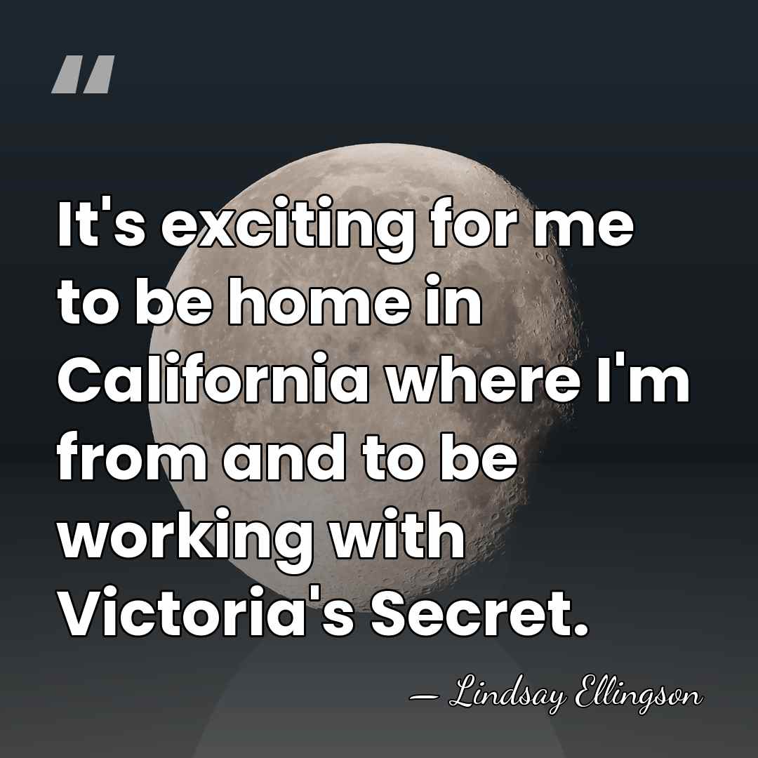 It's exciting for me to be home in California where I'm from&hellip; - Lindsay Ellingson