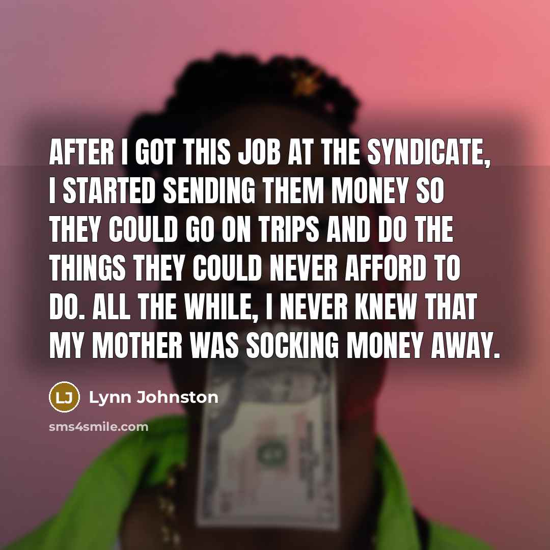 “After I got this job at the syndicate, I started…” quote by Lynn Johnston