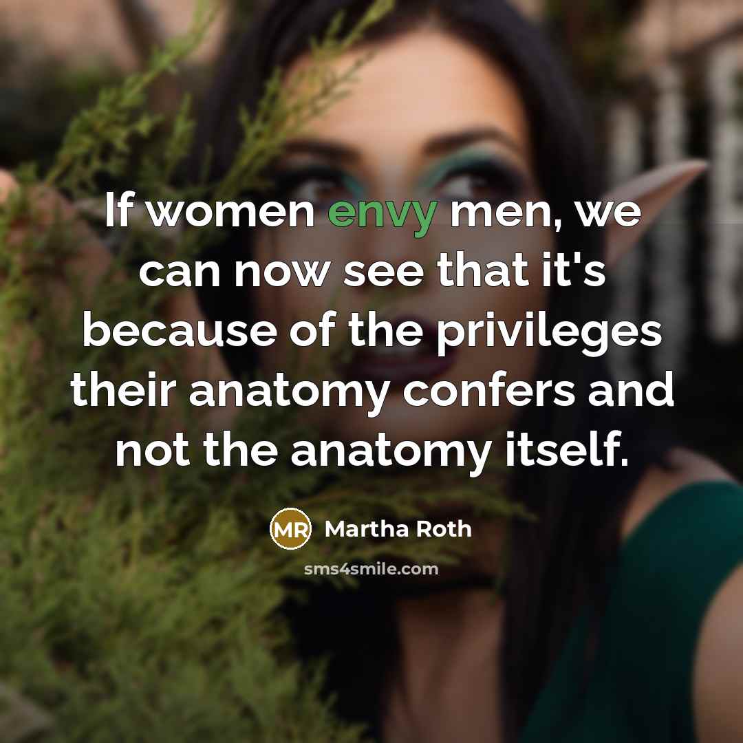 “If women envy men, we can now see that it's…” quote by Martha Roth