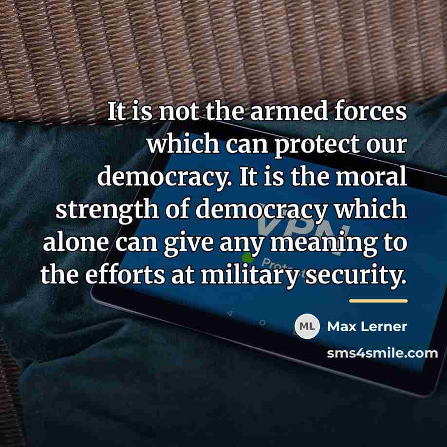 “It is not the armed forces which can protect our…” quote by Max Lerner