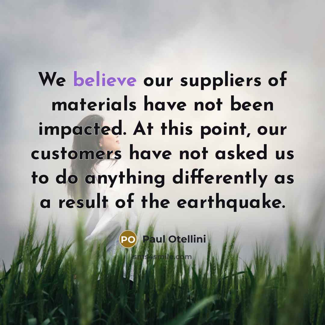 “We believe our suppliers of materials have not been impacted.…” quote by Paul Otellini