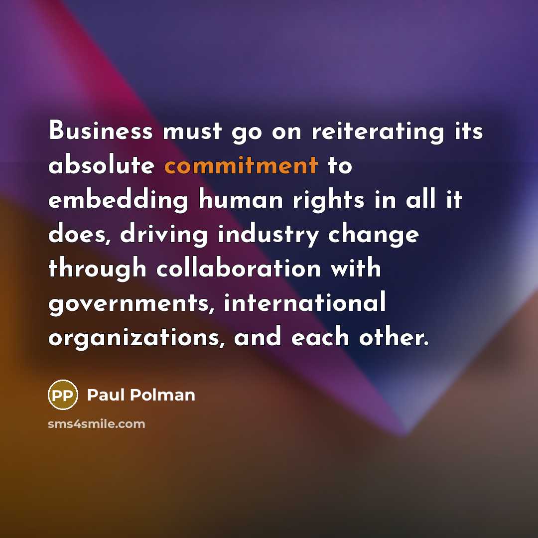 “Business must go on reiterating its absolute commitment to embedding…” quote by Paul Polman
