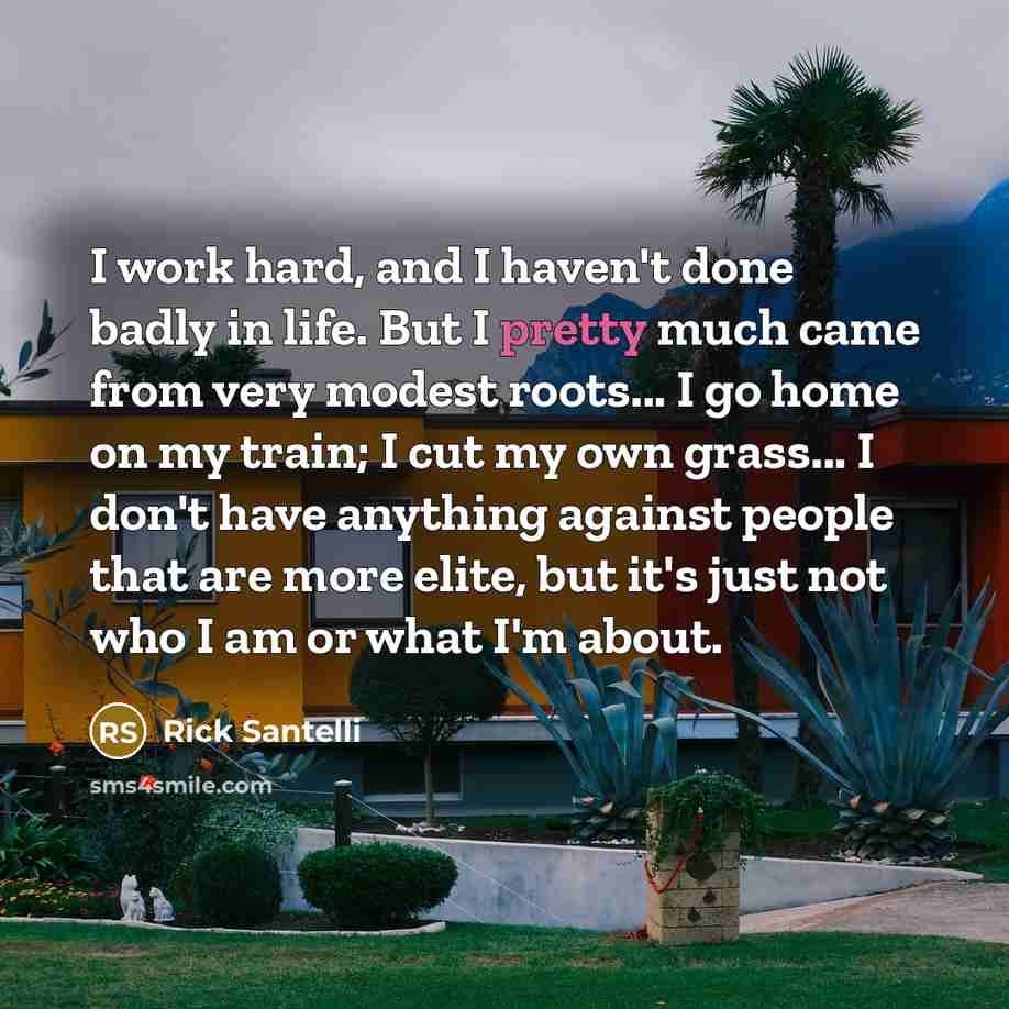 “I work hard, and I haven't done badly in life.…” quote by Rick Santelli