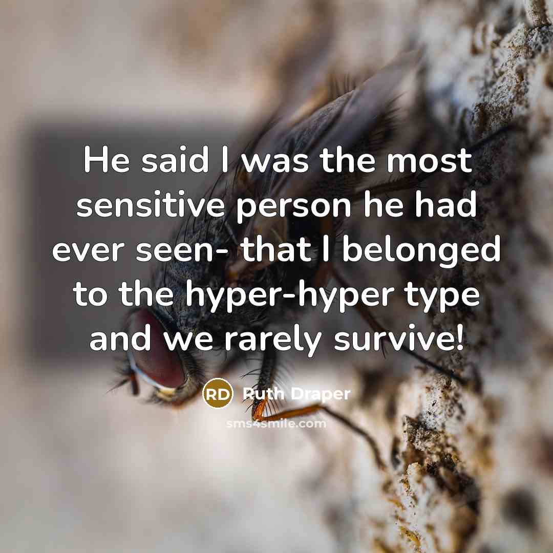 “He said I was the most sensitive person he had…” quote by Ruth Draper