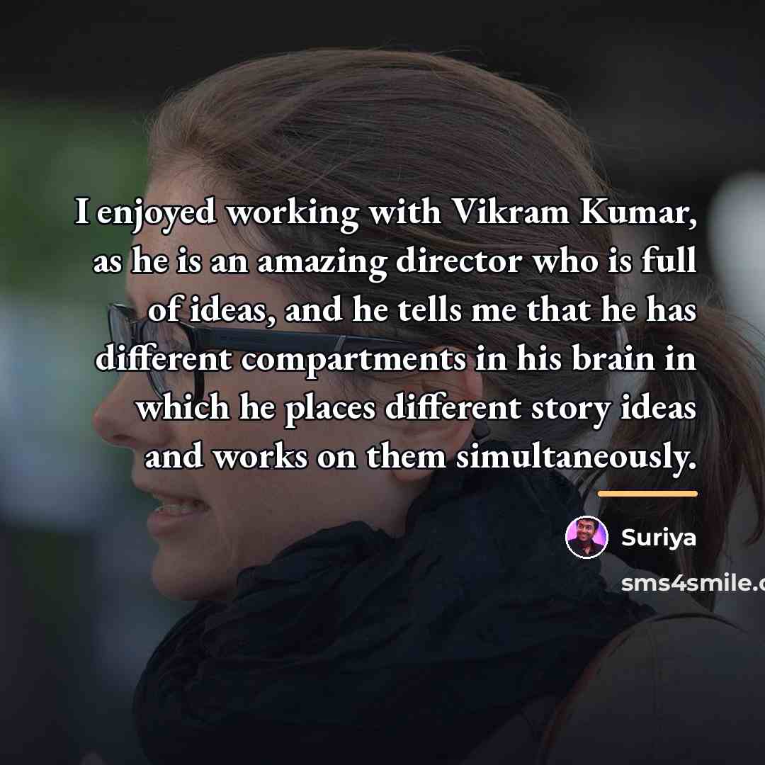 “I enjoyed working with Vikram Kumar, as he is an…” quote by Suriya