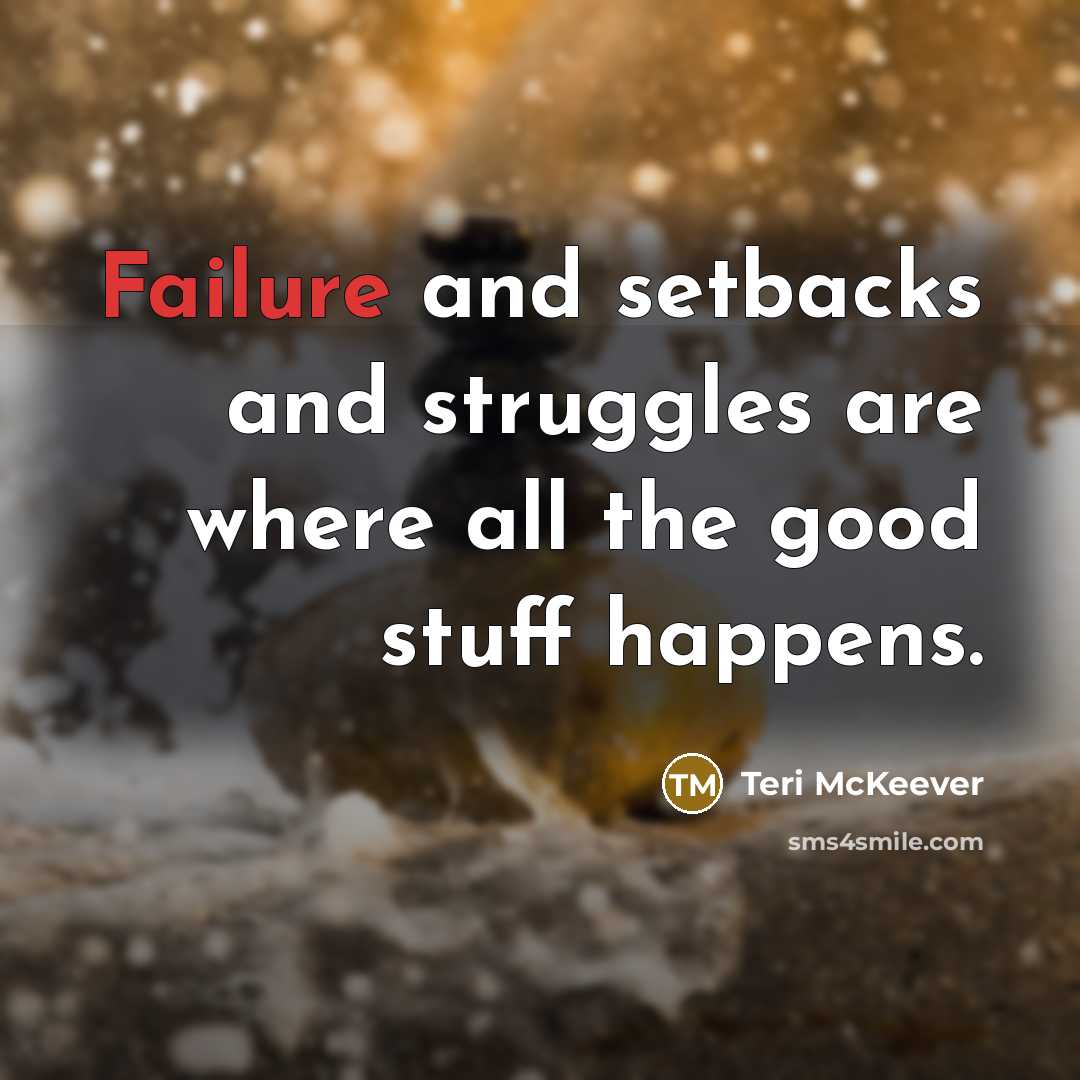 “Failure and setbacks and struggles are where all the good…” quote by Teri McKeever