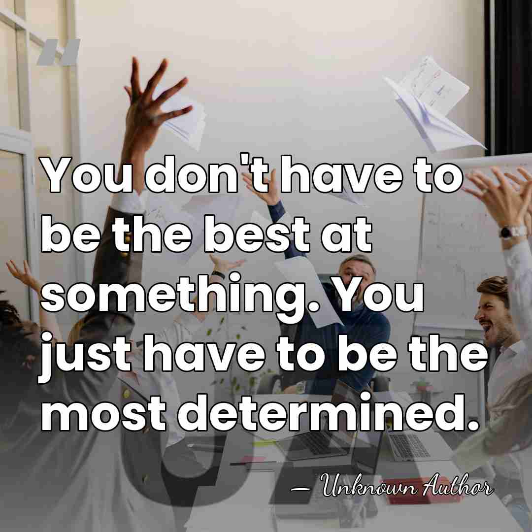 You don't have to be the best at something. You just have&hellip; - Lauren Burns