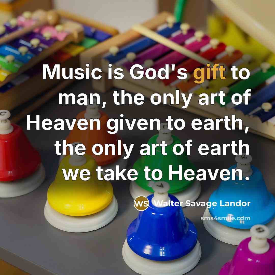 “Music is God's gift to man, the only art of…” quote by Walter Savage Landor