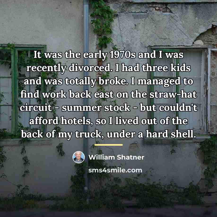 “It was the early 1970s and I was recently divorced.…” quote by William Shatner