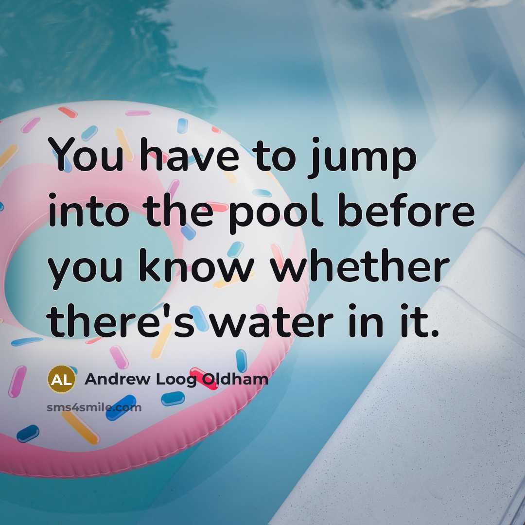 “You have to jump into the pool before you know…” quote by Andrew Loog Oldham