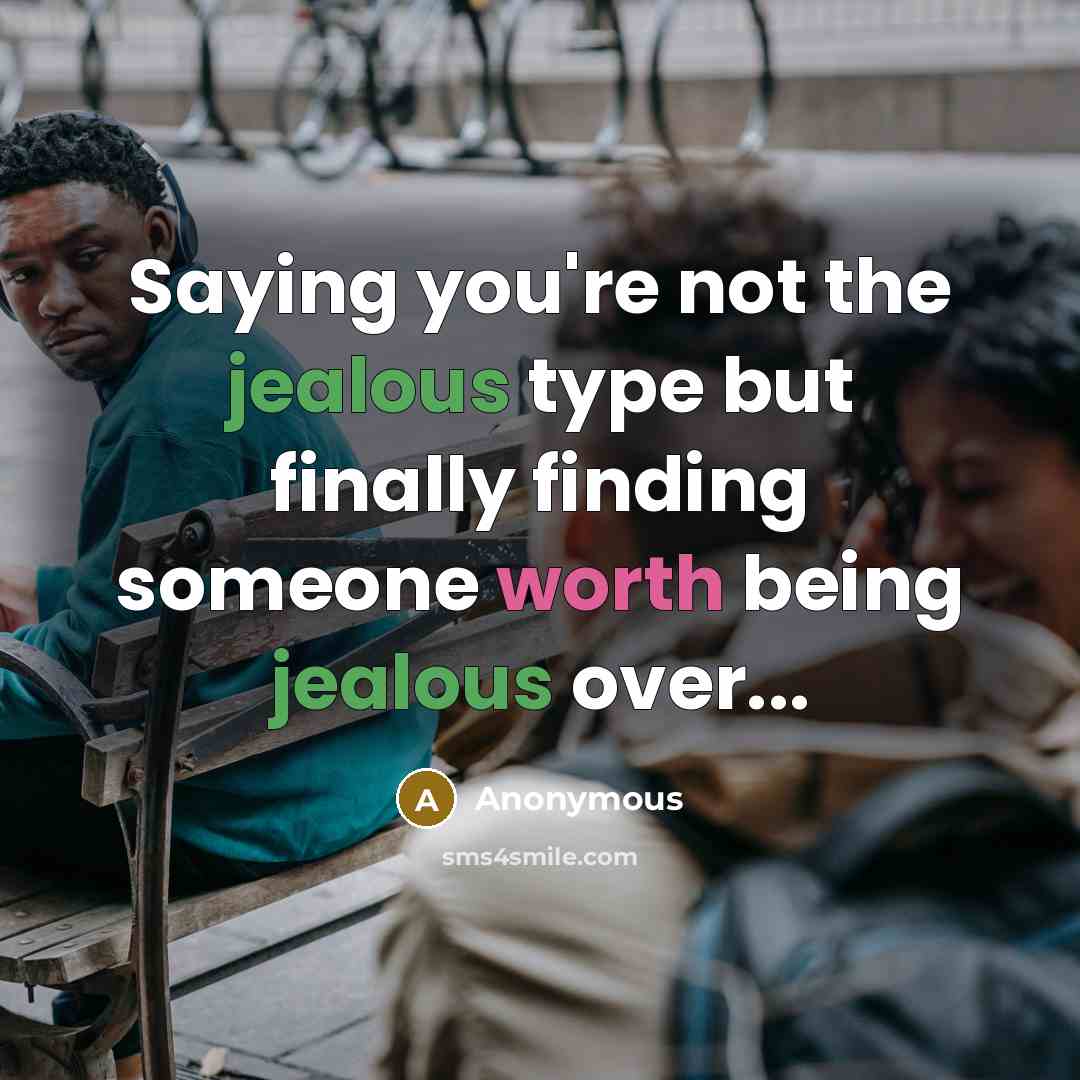 “Saying you're not the jealous type but finally finding someone…” quote by Anonymous