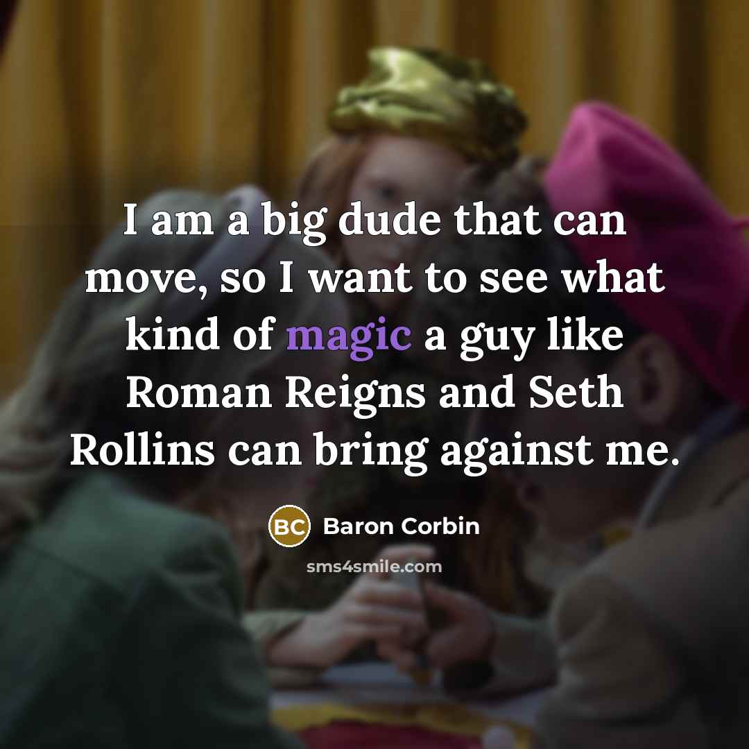“I am a big dude that can move, so I…” quote by Baron Corbin