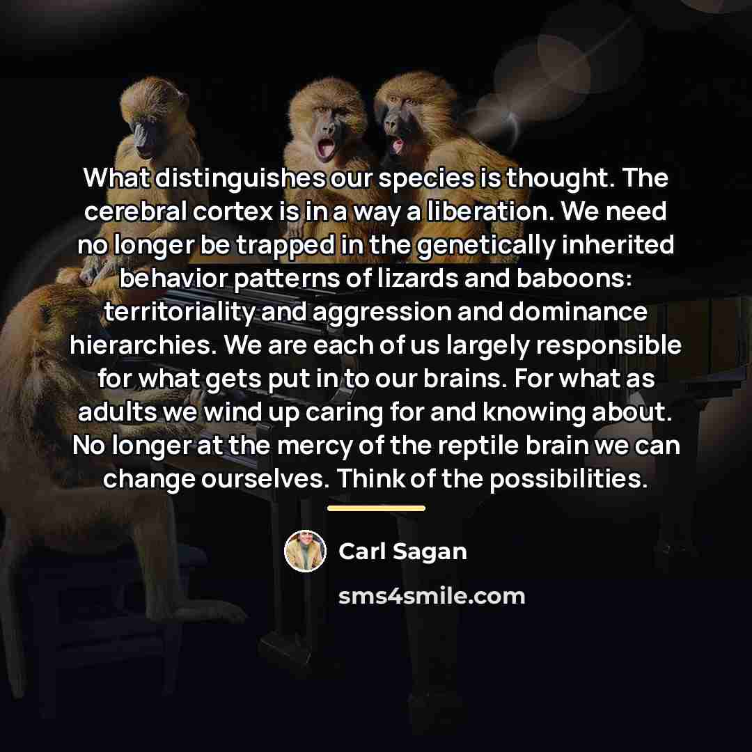 “What distinguishes our species is thought. The cerebral cortex is…” quote by Carl Sagan