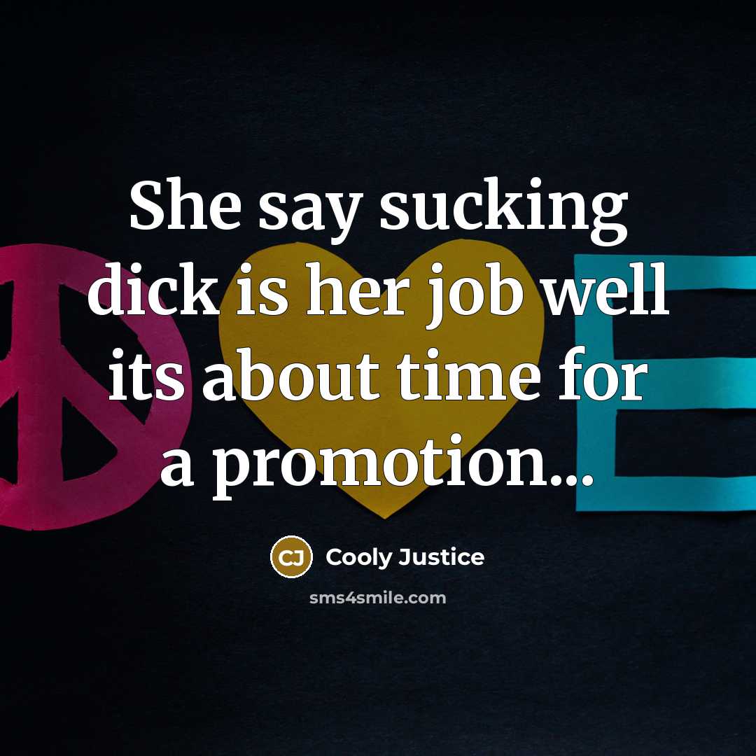 “She say sucking dick is her job well its about…” quote by Cooly Justice