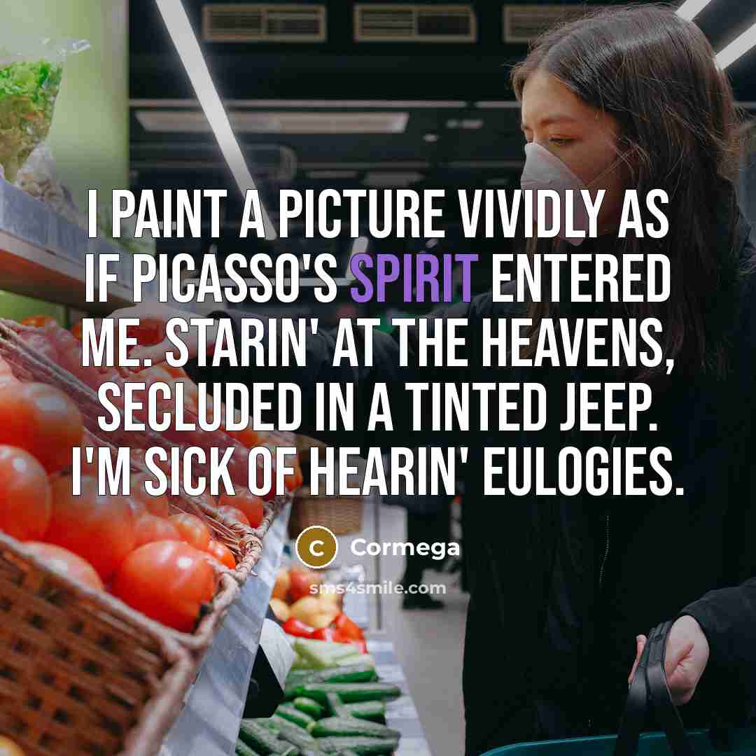 “I paint a picture vividly as if Picasso's spirit entered…” quote by Cormega