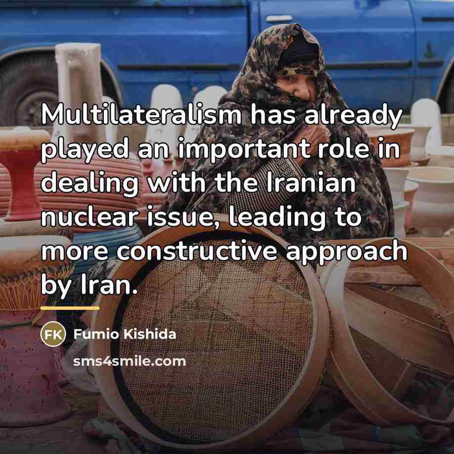 “Multilateralism has already played an important role in dealing with…” quote by Fumio Kishida