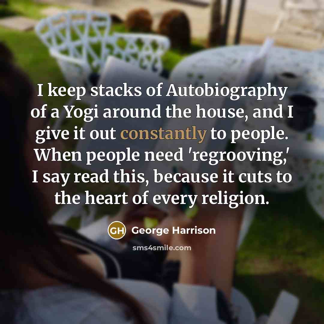 “I keep stacks of Autobiography of a Yogi around the…” quote by George Harrison