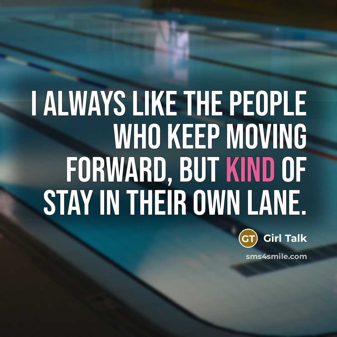 “I always like the people who keep moving forward, but kind of stay in their own lane.” quote by Girl Talk