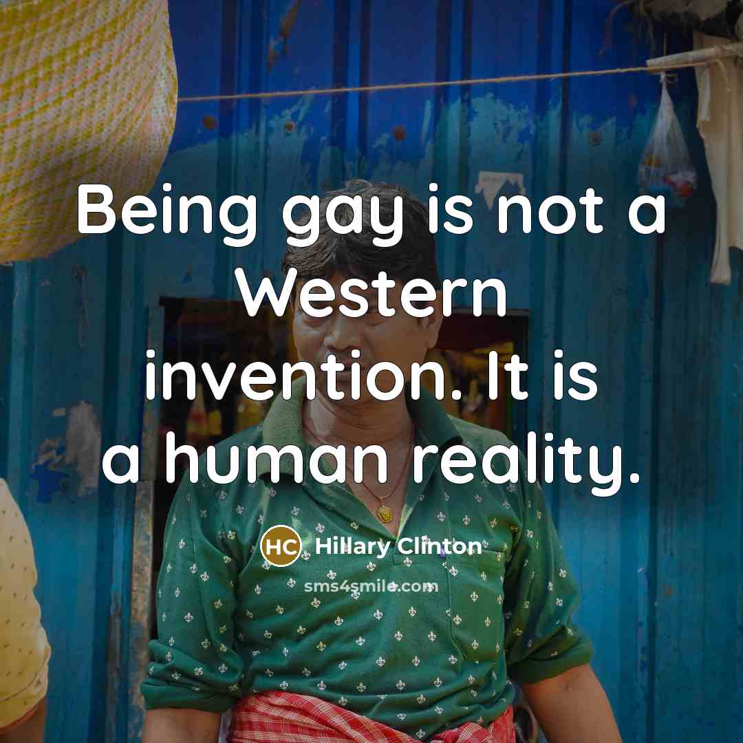 “Being gay is not a Western invention. It is a…” quote by Hillary Clinton