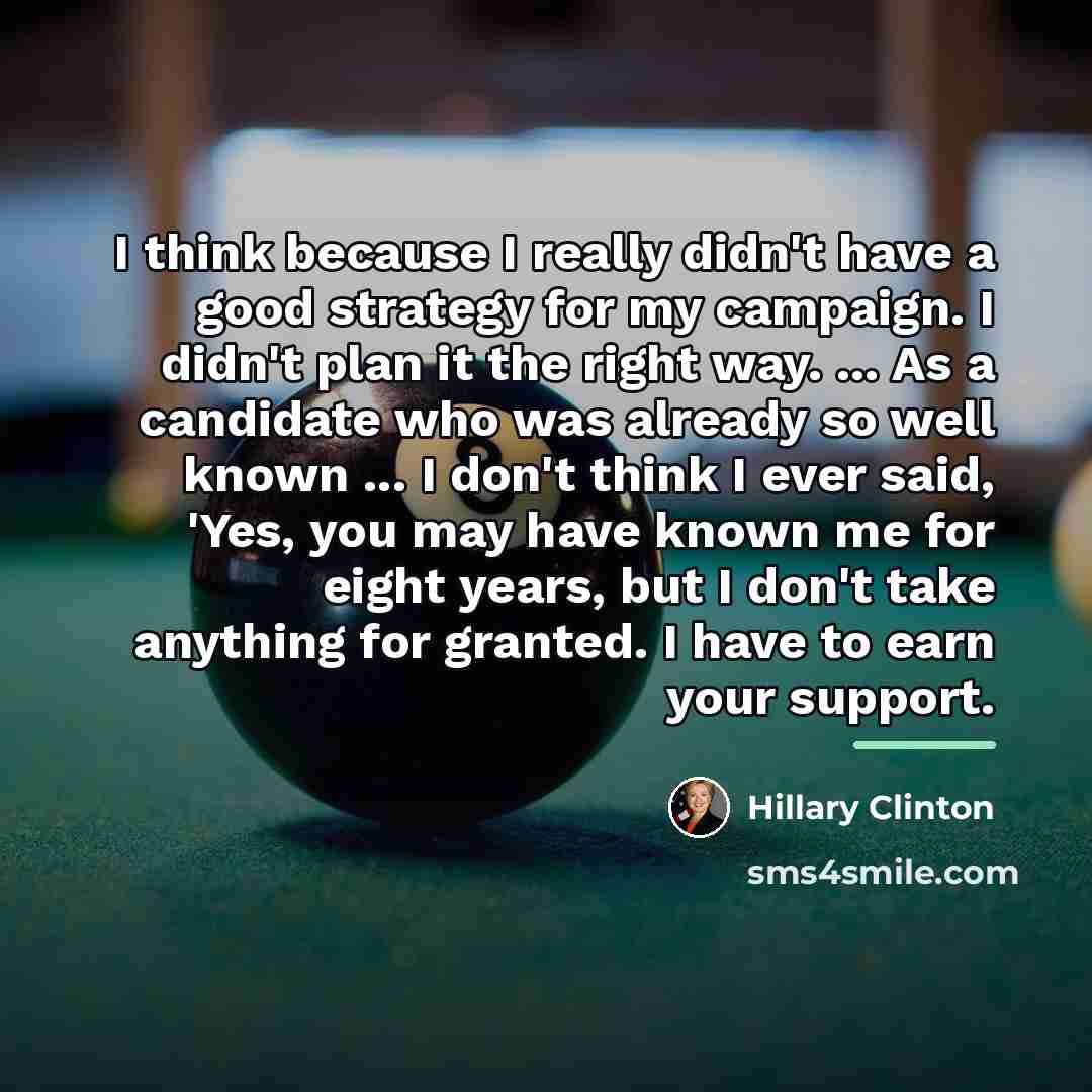 “I think because I really didn't have a good strategy…” quote by Hillary Clinton