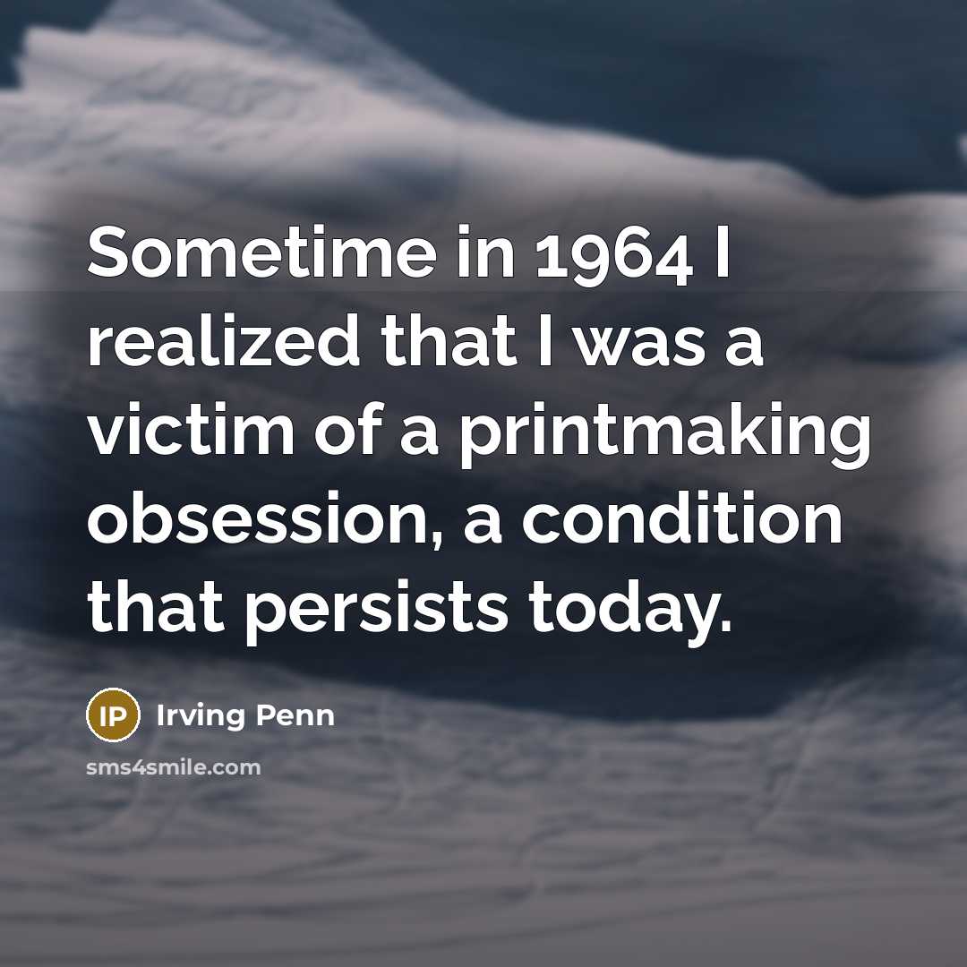 “Sometime in 1964 I realized that I was a victim…” quote by Irving Penn