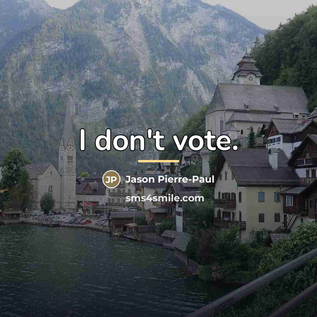 “I don't vote.…” quote by Jason Pierre-Paul