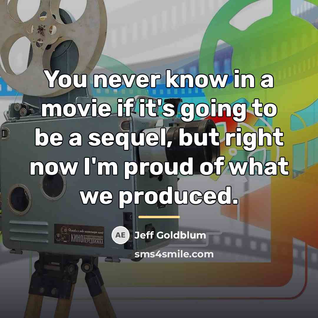 “You never know in a movie if it's going to…” quote by Jeff Goldblum