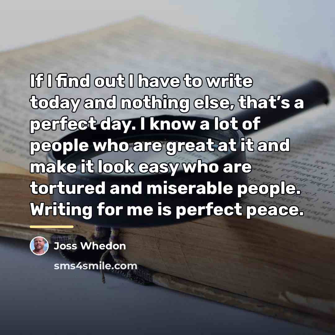 “If I find out I have to write today and…” quote by Joss Whedon