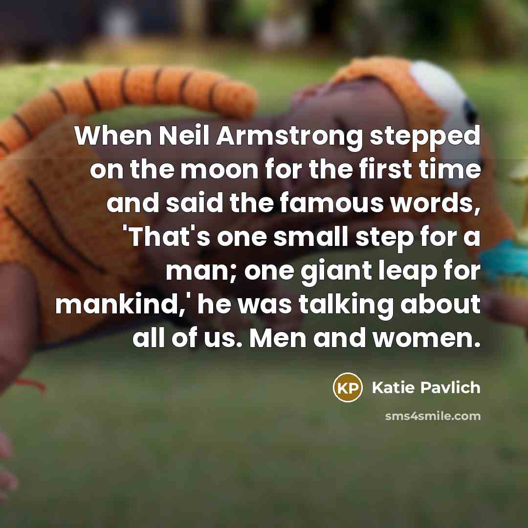 “When Neil Armstrong stepped on the moon for the first…” quote by Katie Pavlich