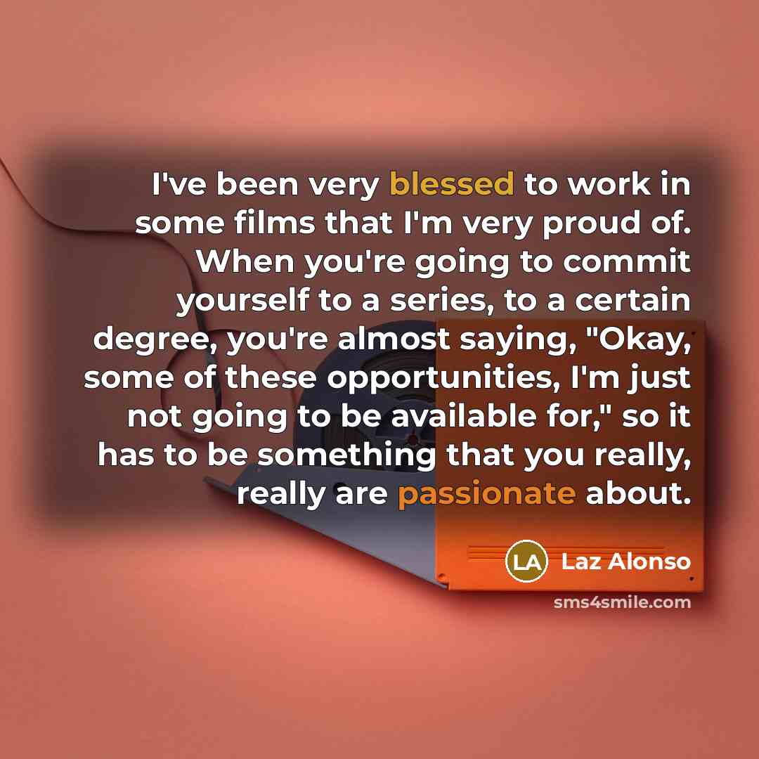 “I've been very blessed to work in some films that…” quote by Laz Alonso
