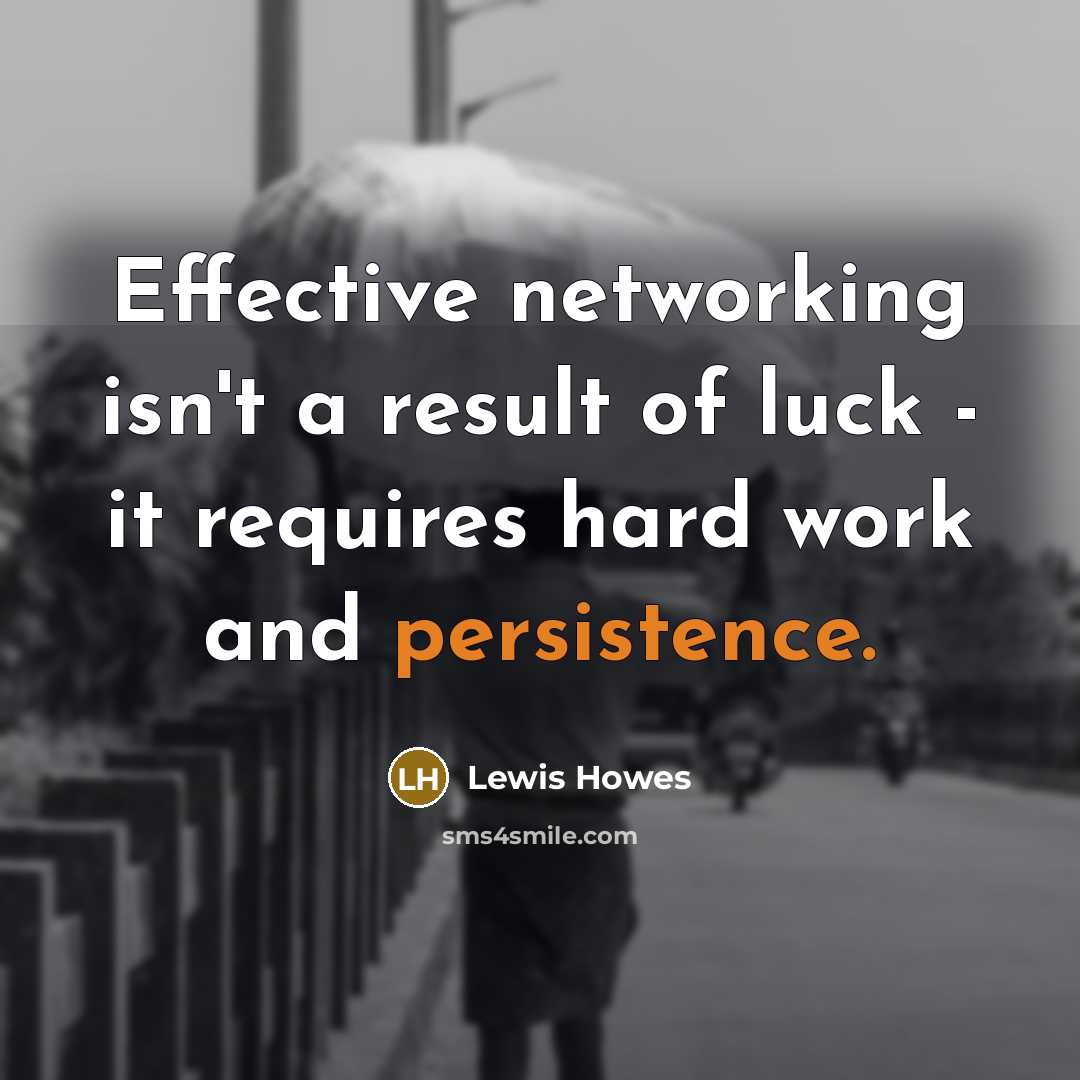 “Effective networking isn't a result of luck - it requires…” quote by Lewis Howes