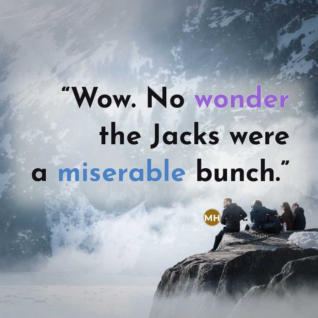 “Wow. No wonder the Jacks were a miserable bunch.” quote by M.K. Harkins