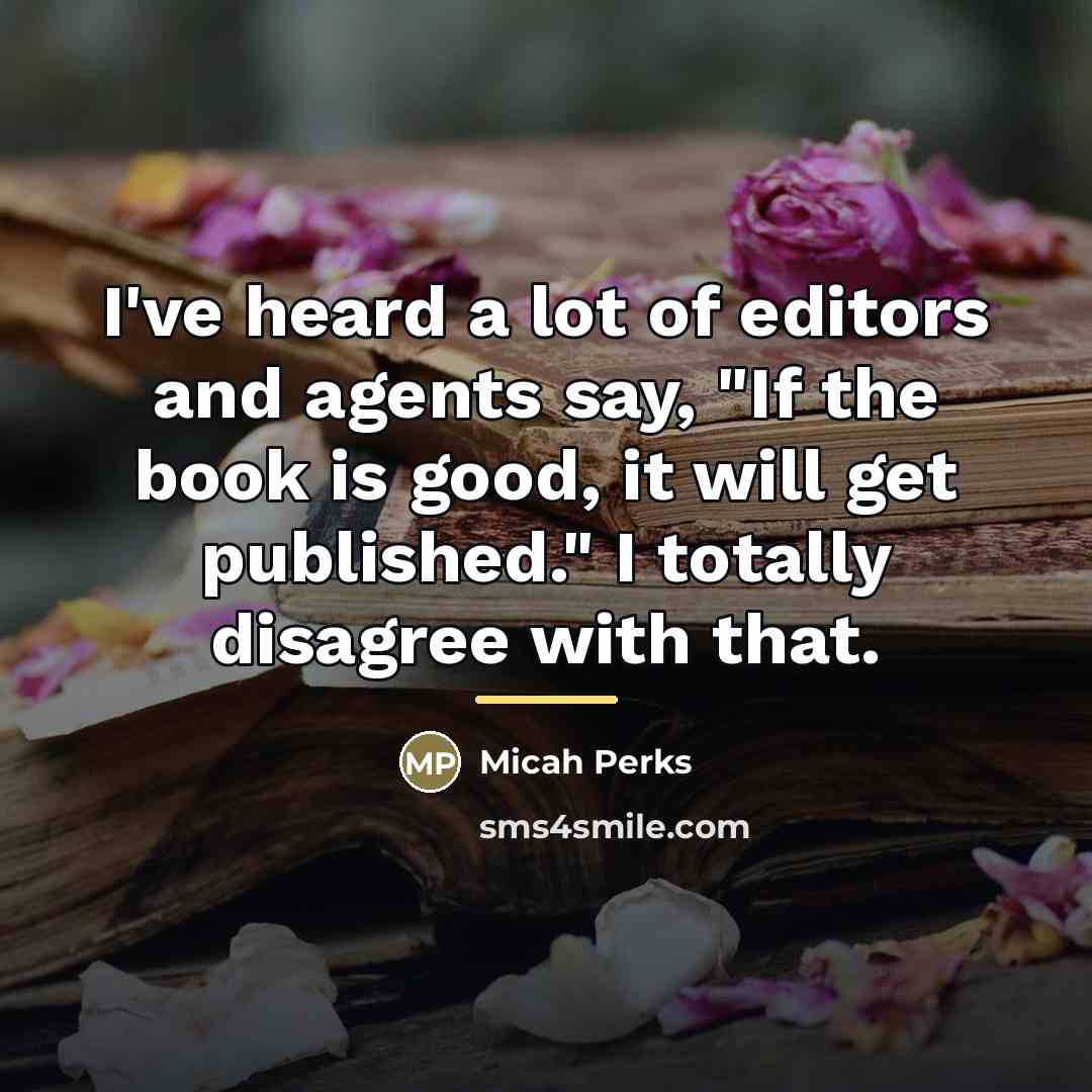 “I've heard a lot of editors and agents say, "If…” quote by Micah Perks