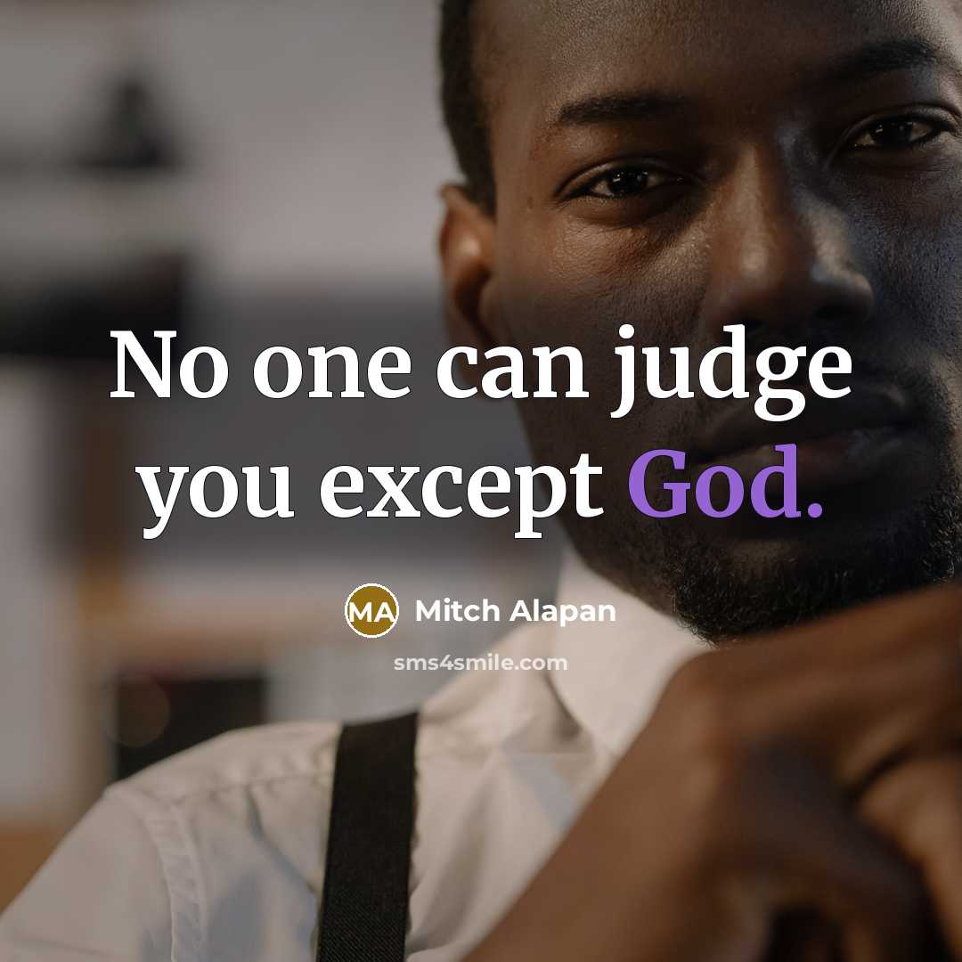 “No one can judge you except God.…” quote by Mitch Alapan