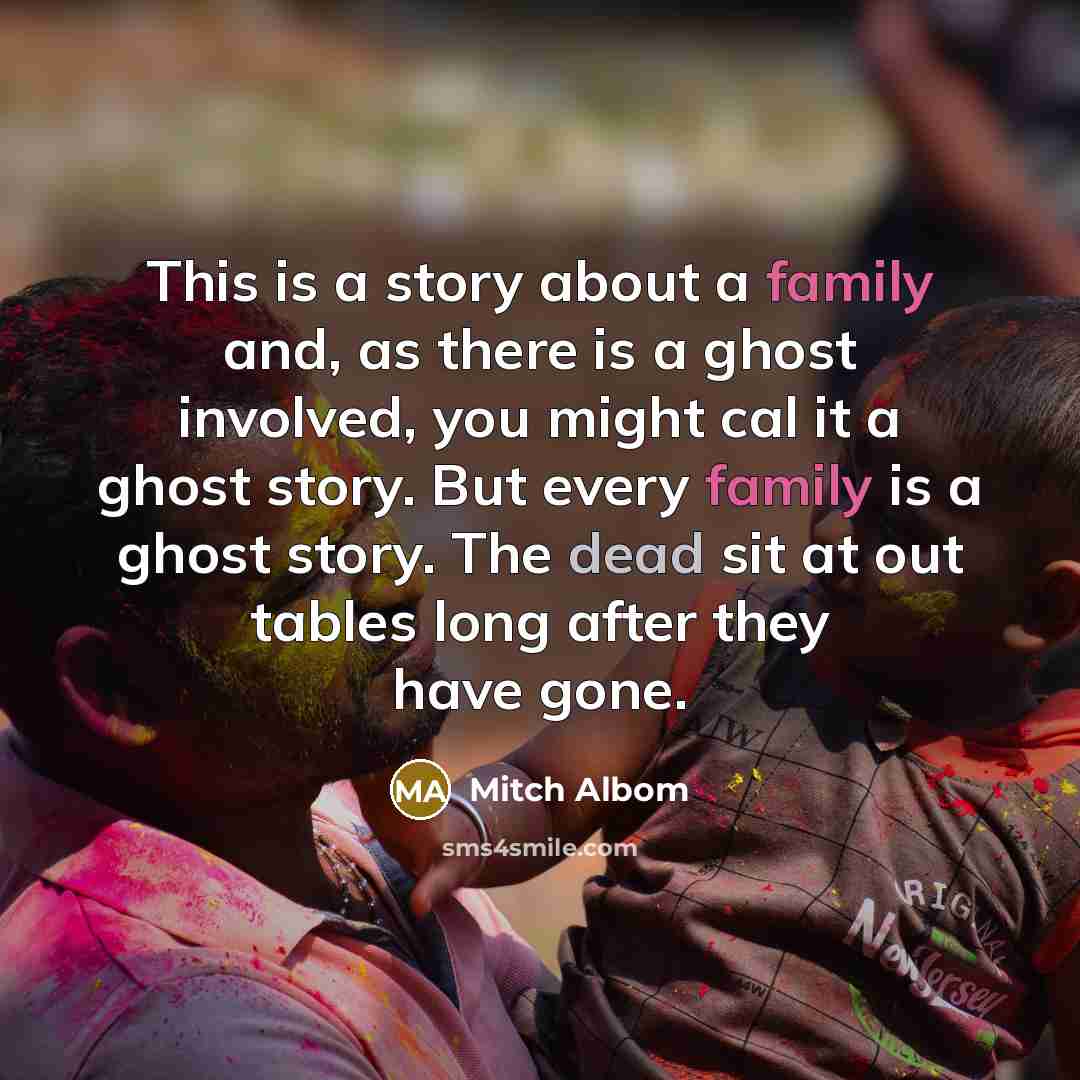 “This is a story about a family and, as there…” quote by Mitch Albom
