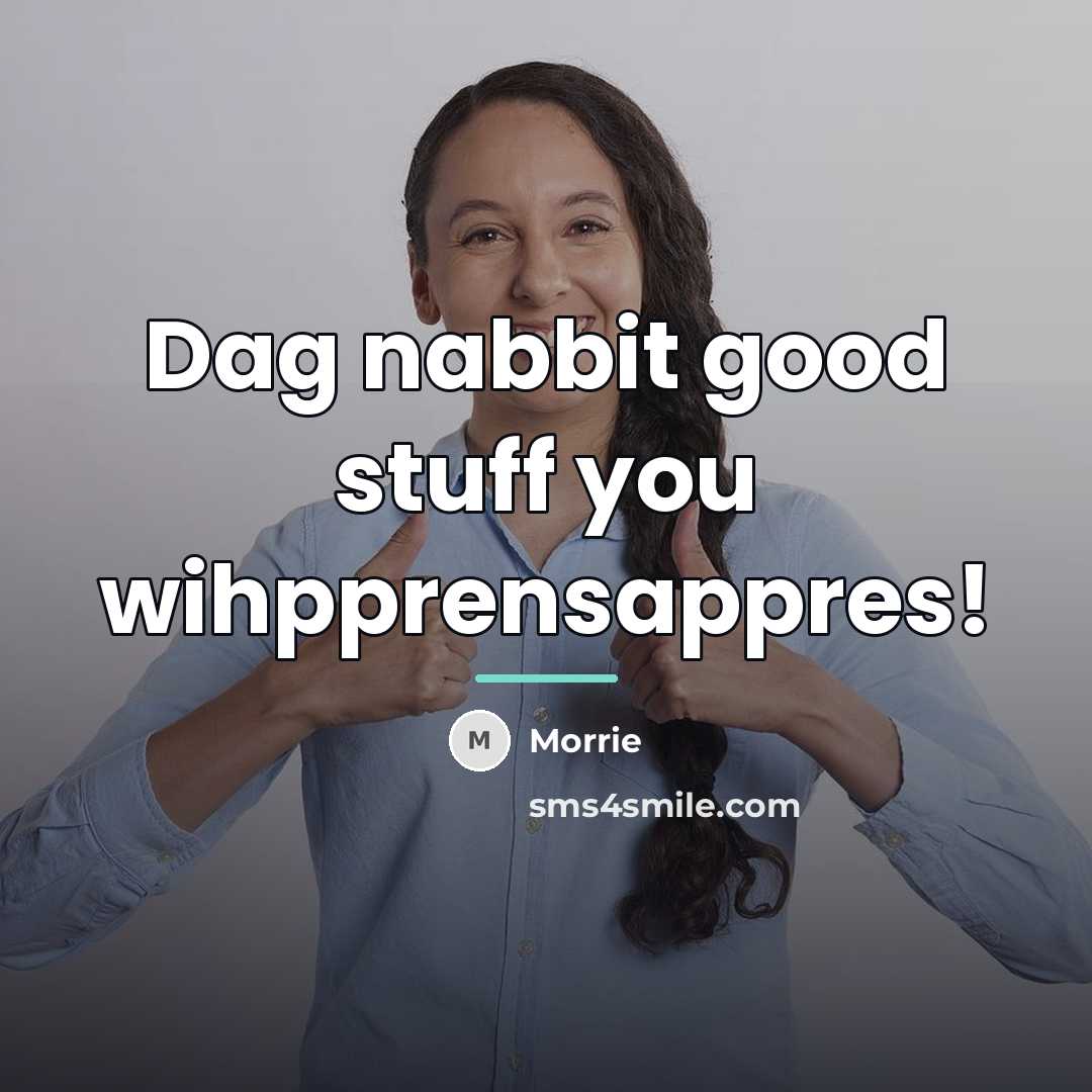 “Dag nabbit good stuff you wihpprensappres!…” quote by Morrie