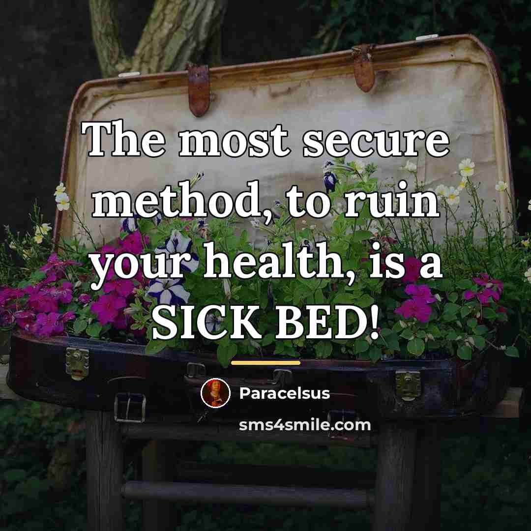 “The most secure method, to ruin your health, is a…” quote by Paracelsus
