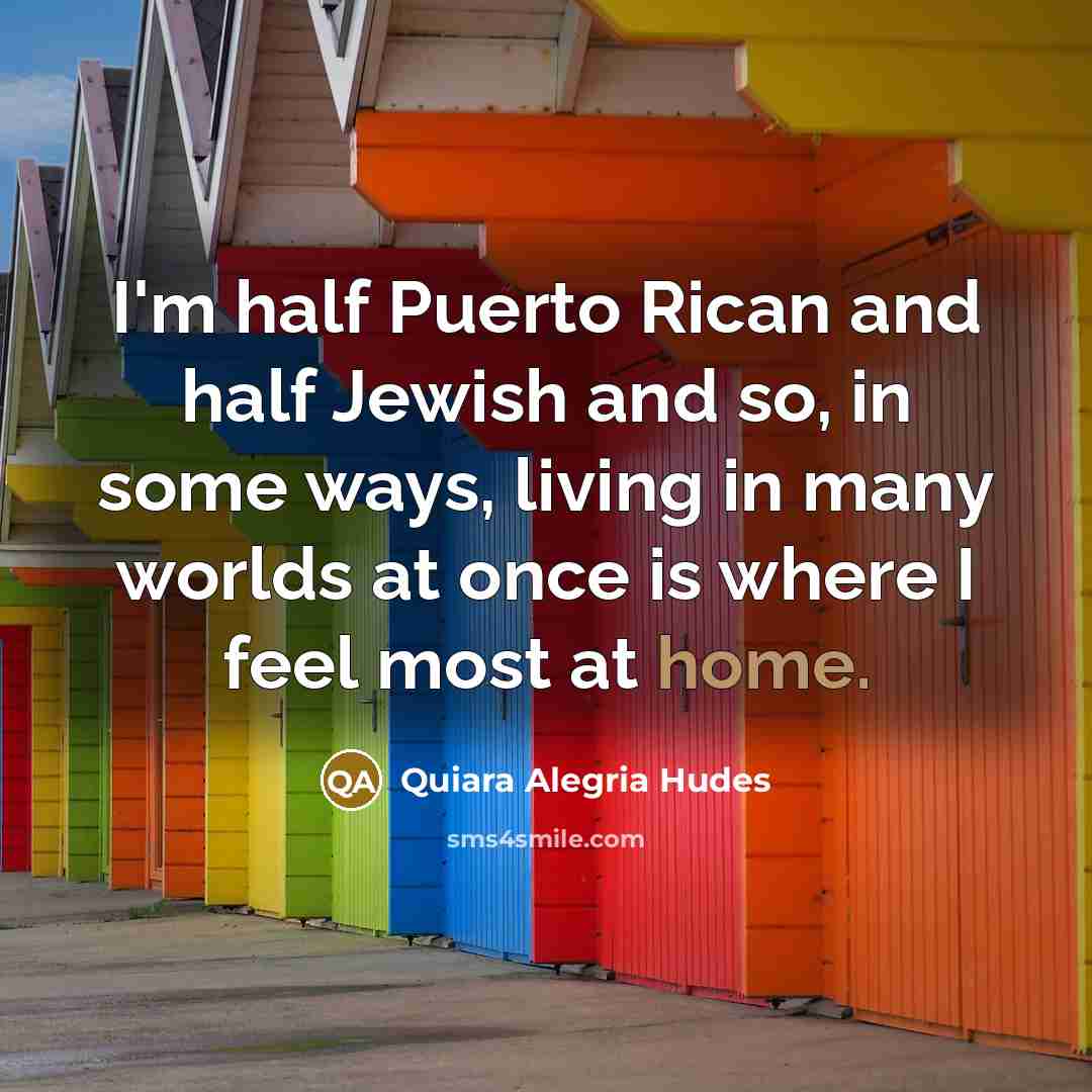 “I'm half Puerto Rican and half Jewish and so, in…” quote by Quiara Alegria Hudes