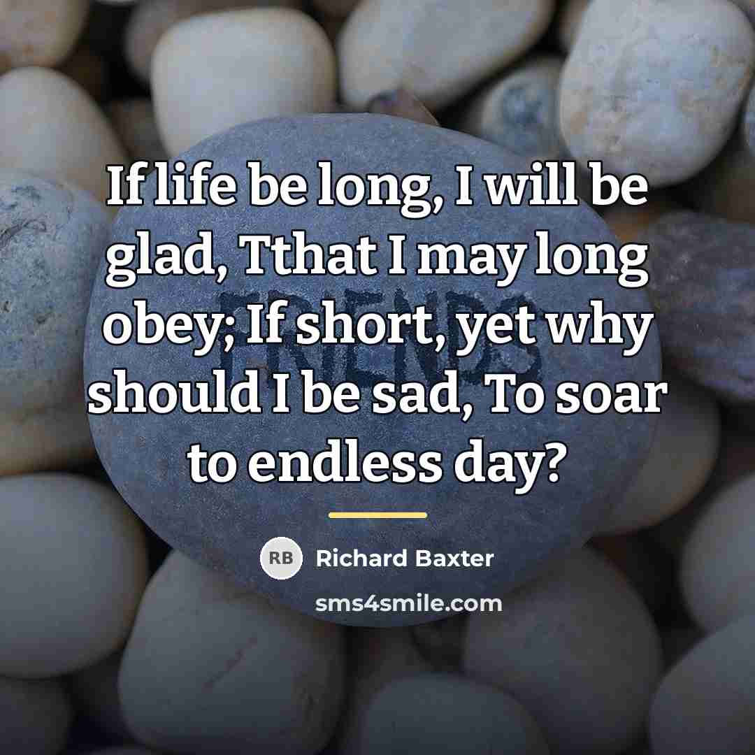 “If life be long, I will be glad, Tthat I…” quote by Richard Baxter