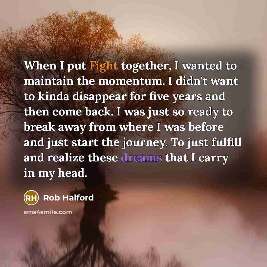 “When I put Fight together, I wanted to maintain the…” quote by Rob Halford