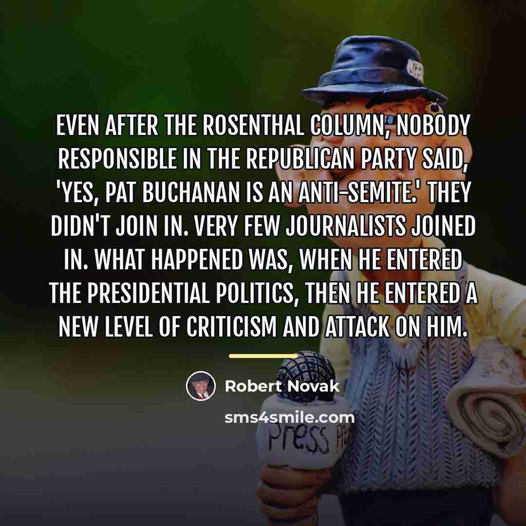 “Even after the Rosenthal column, nobody responsible in the Republican…” quote by Robert Novak