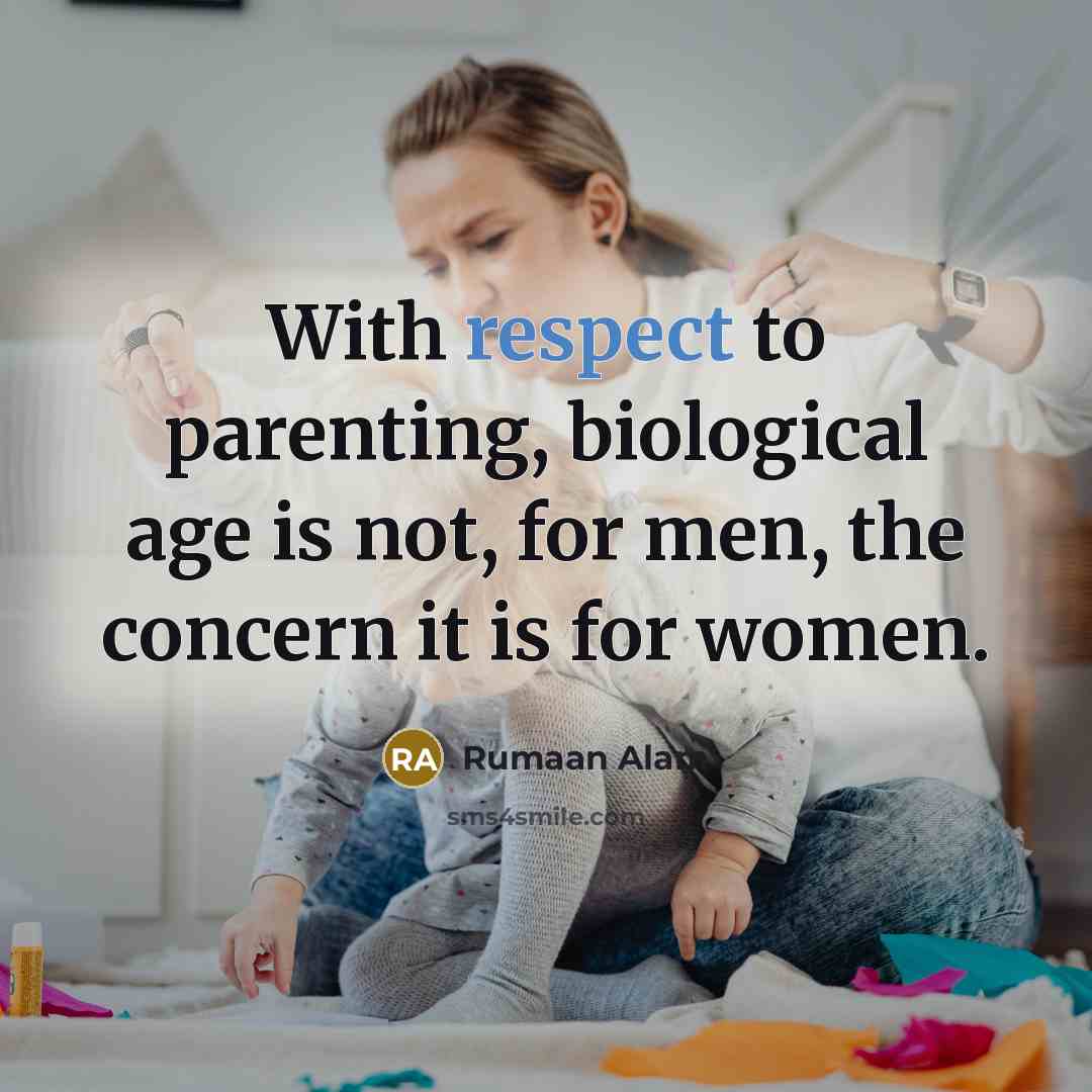 “With respect to parenting, biological age is not, for men,…” quote by Rumaan Alam