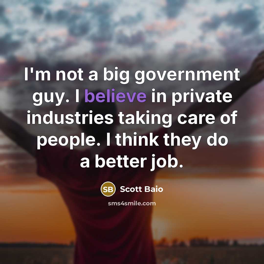 “I'm not a big government guy. I believe in private…” quote by Scott Baio