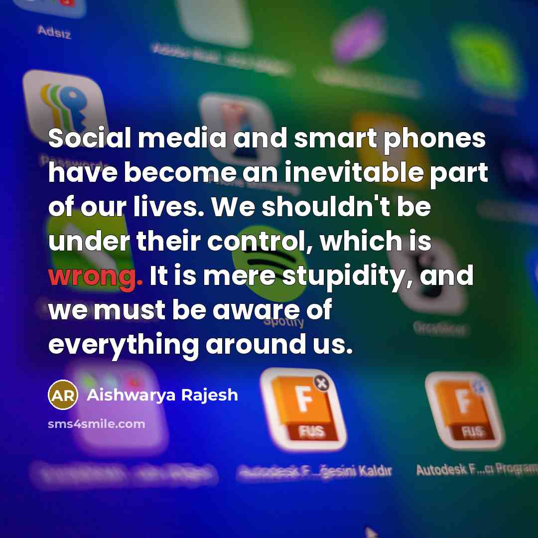 “Social media and smart phones have become an inevitable part…” quote by Aishwarya Rajesh