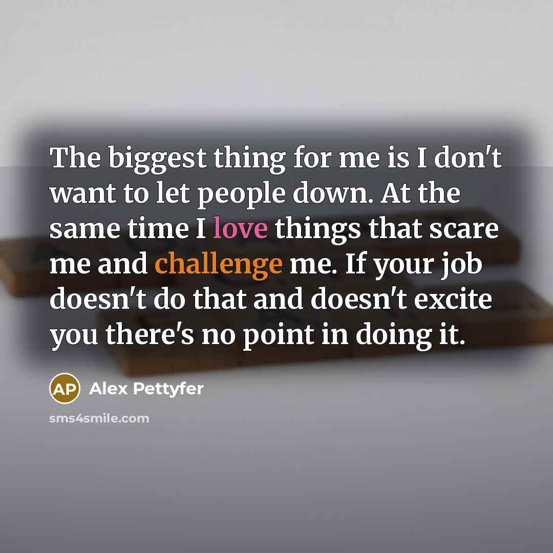 “The biggest thing for me is I don't want to…” quote by Alex Pettyfer