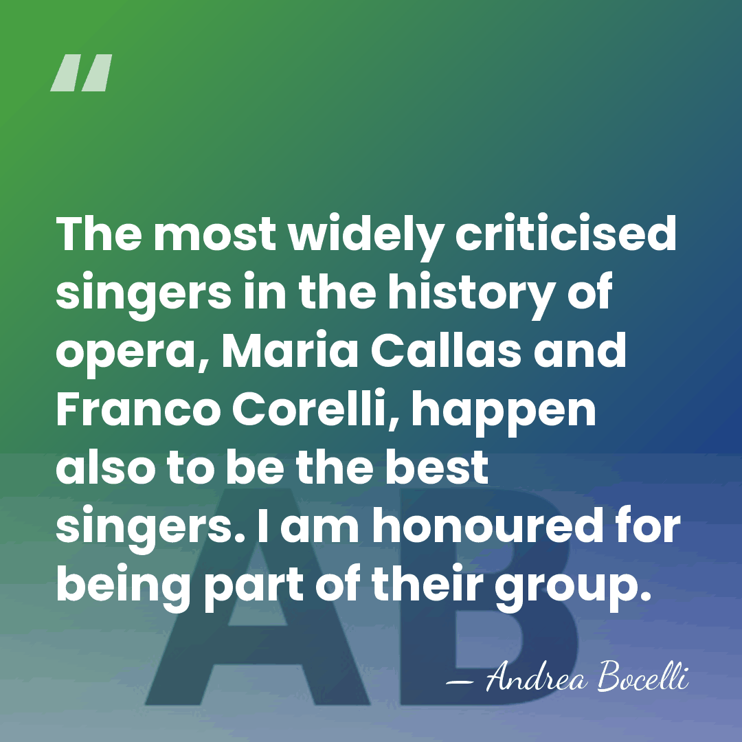 The most widely criticised singers in the history of opera, Maria Callas&hellip; - Andrea Bocelli