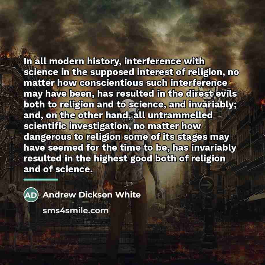 “In all modern history, interference with science in the supposed…” quote by Andrew Dickson White