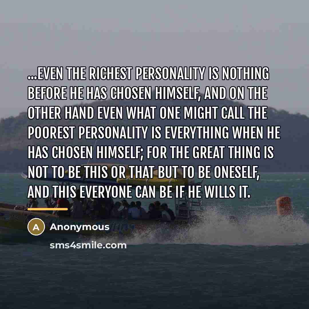 “...even the richest personality is nothing before he has chosen…” quote by Anonymous