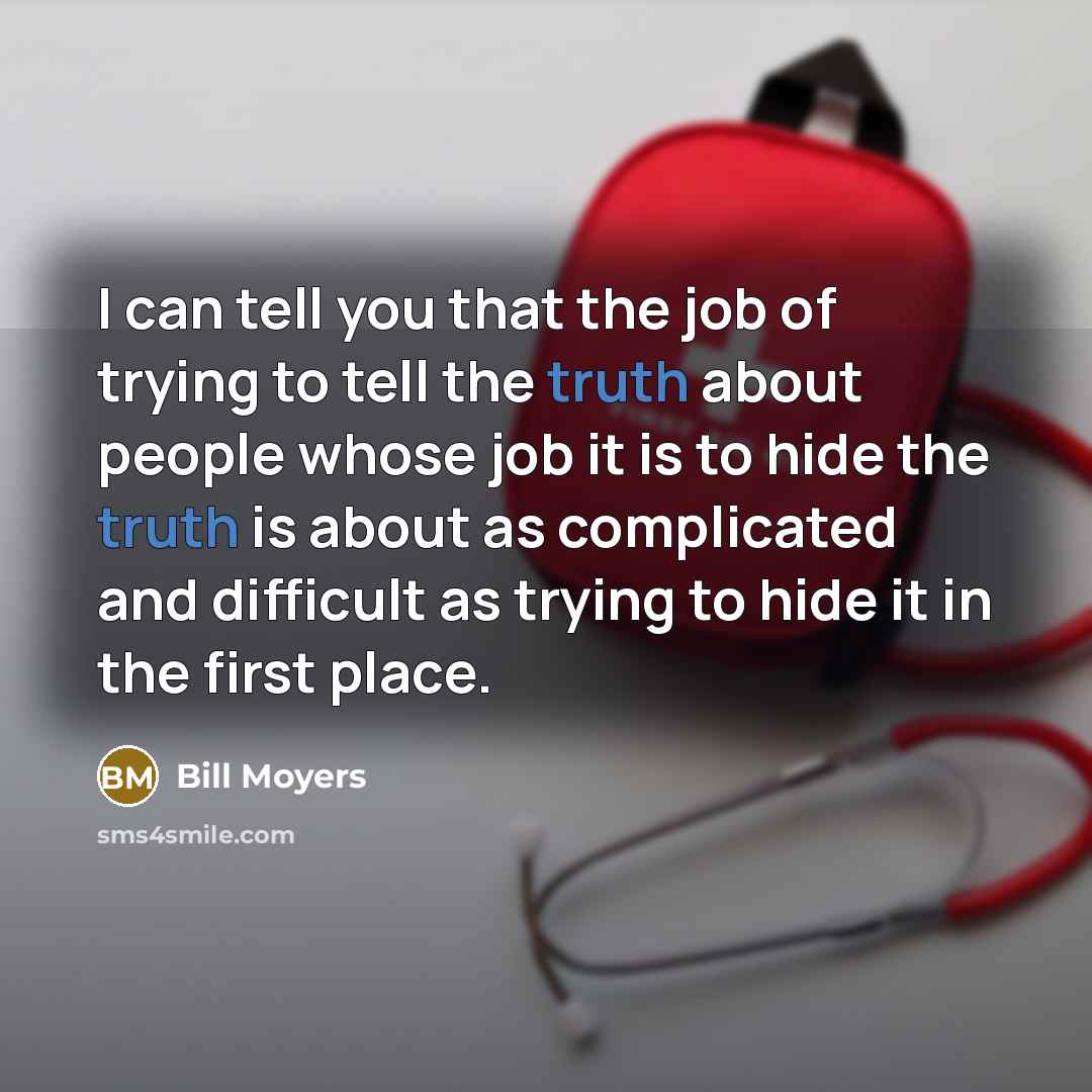 “I can tell you that the job of trying to…” quote by Bill Moyers