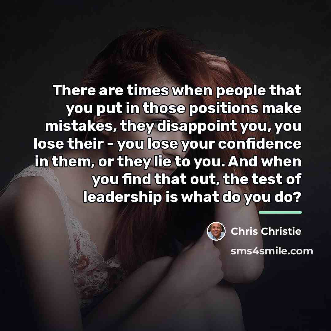 “There are times when people that you put in those…” quote by Chris Christie